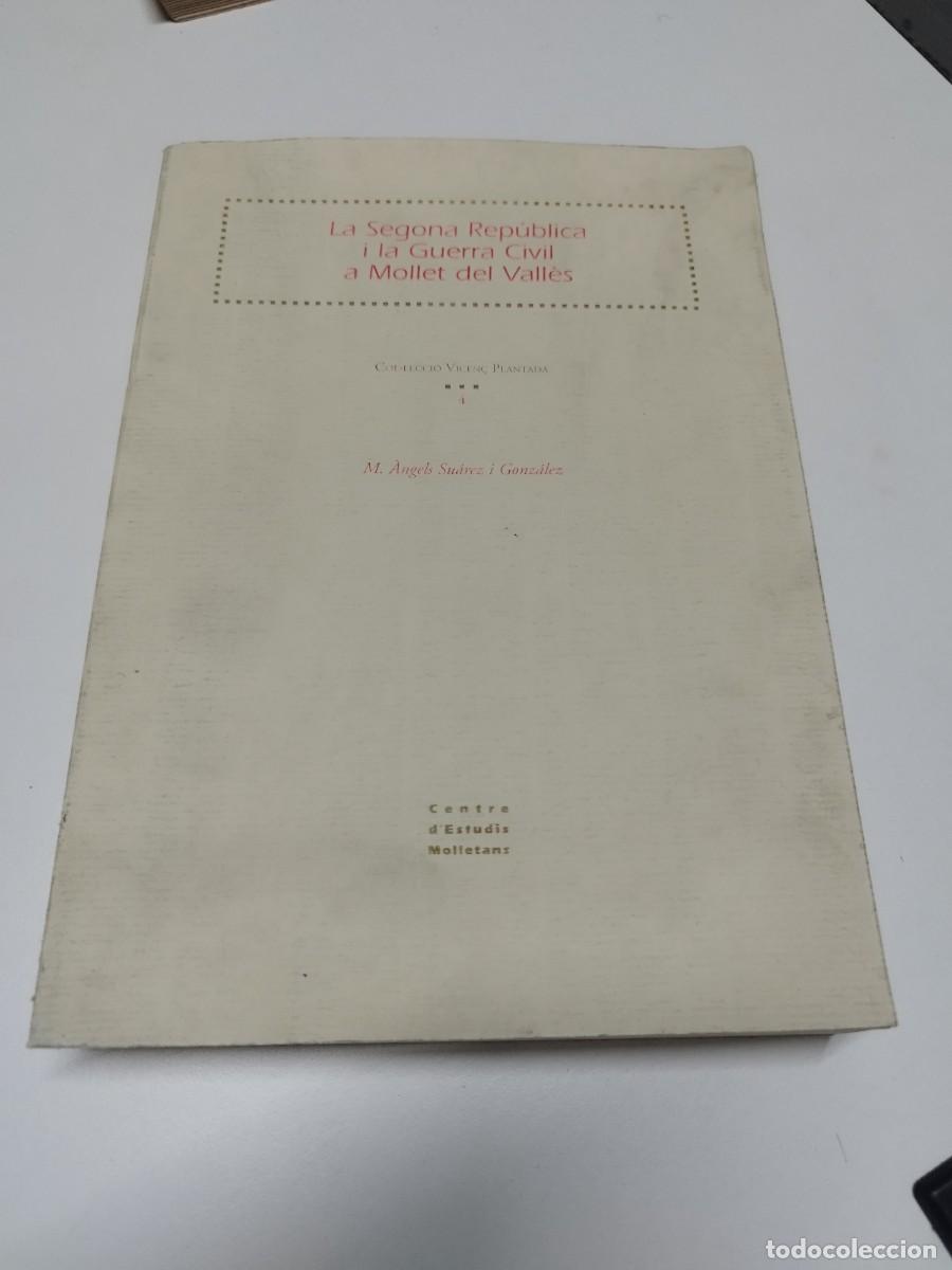 Gebrauchte B&uuml;cher: LA SEGONA REPUBLICA I LA GUERRA CIVIL A MOLLET DEL VALLES. 2000. M. ANGELS SUAREZ
