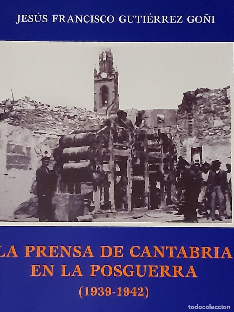Gebrauchte B&uuml;cher: La prensa de Cantabria en la posguerra Jes&uacute;s Francisco Guti&eacute;rrez Go&ntilde;i 1939 1942