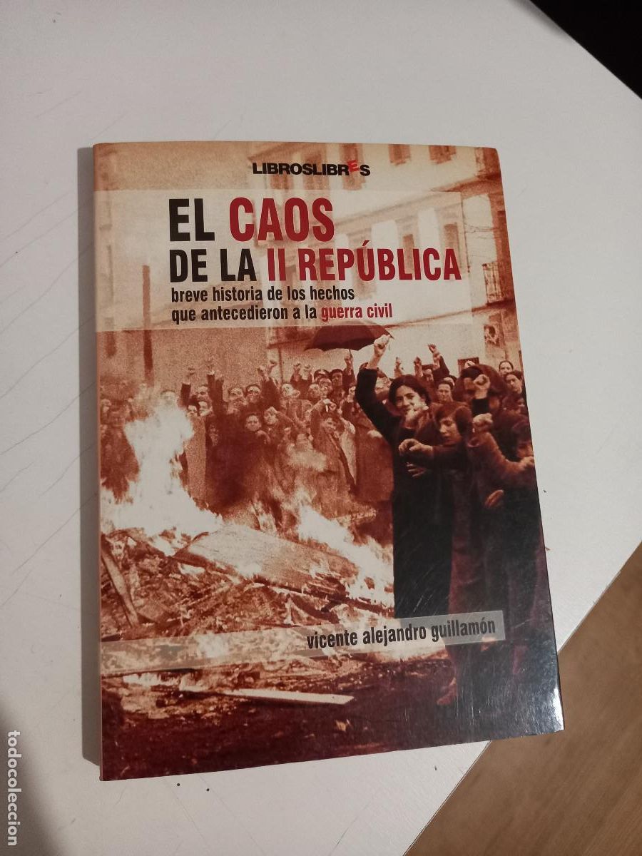 Second hand books: EL CAOS DE LA II REP&Uacute;BLICA.HISTORIA antecedieron GUERRA CIVIL. ESPA&Ntilde;A.Vicente Alejandro Guillamon