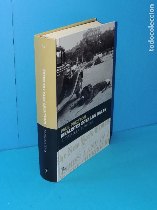 Libri di seconda mano: IDEALISTES SOTA LES BALES. HIST&Ograve;RIES DE LA GUERRA CIVIL.- PAUL PRESTON