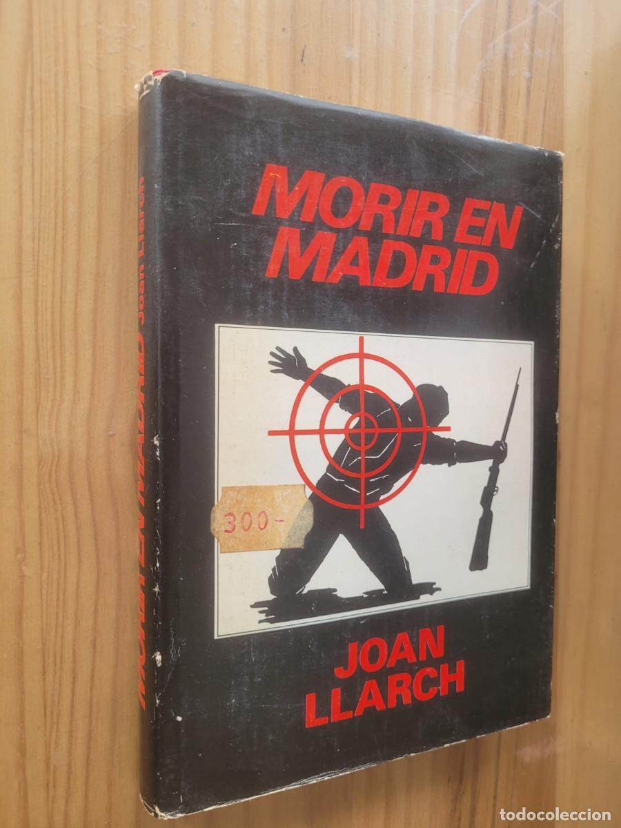 Libros de segunda mano: MORIR EN MADRID - JOAN LLARCH - Foto 1