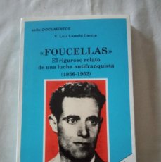 Libros de segunda mano: FOUCELLAS, EL RIGUROSO RELATO DE UNA LUCHA ANTIFRANQUISTA, (1936-1952) / V. LUÍS LAMELA.