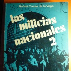 Libros de segunda mano: LIBRO LAS MILICIAS NACIONALES 2 - RAFAEL CASAS DE LA VEGA - 1977 - 1070 PAG + LÁMINAS