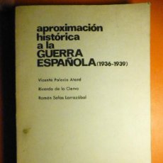 Libros de segunda mano: APROXIMACIÓN HISTÓRICA A LA GUERRA ESPAÑOLA (1936 - 1939) - PALACIO ATARD, VICENTE; CIERVA, RICARDO