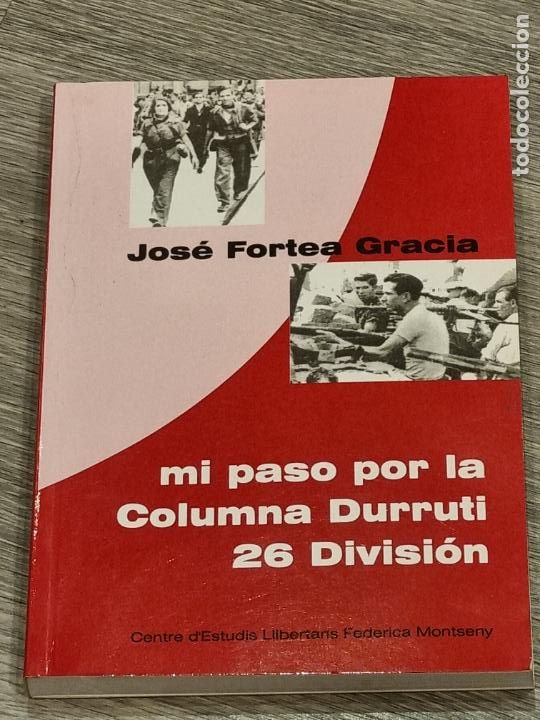 Gebrauchte B&uuml;cher: JOSE FORTEA GRACIA - MI PASO POR LA COLUMNA DURRUTI 26 DIVISION - 2005
