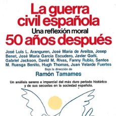Libros de segunda mano: LA GUERRA CIVIL ESPAÑOLA 50 AÑOS DESPUÉS RAMÓN TAMAMES