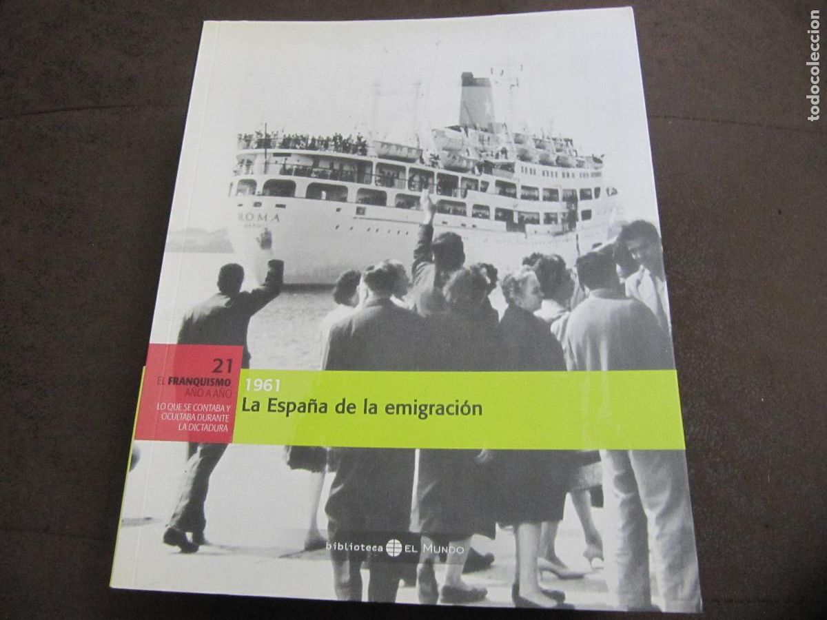 Libri di seconda mano: EL FRANQUISMO A&Ntilde;O A A&Ntilde;O 21. 1961 LA ESPA&Ntilde;A DE LA EMIGRACION