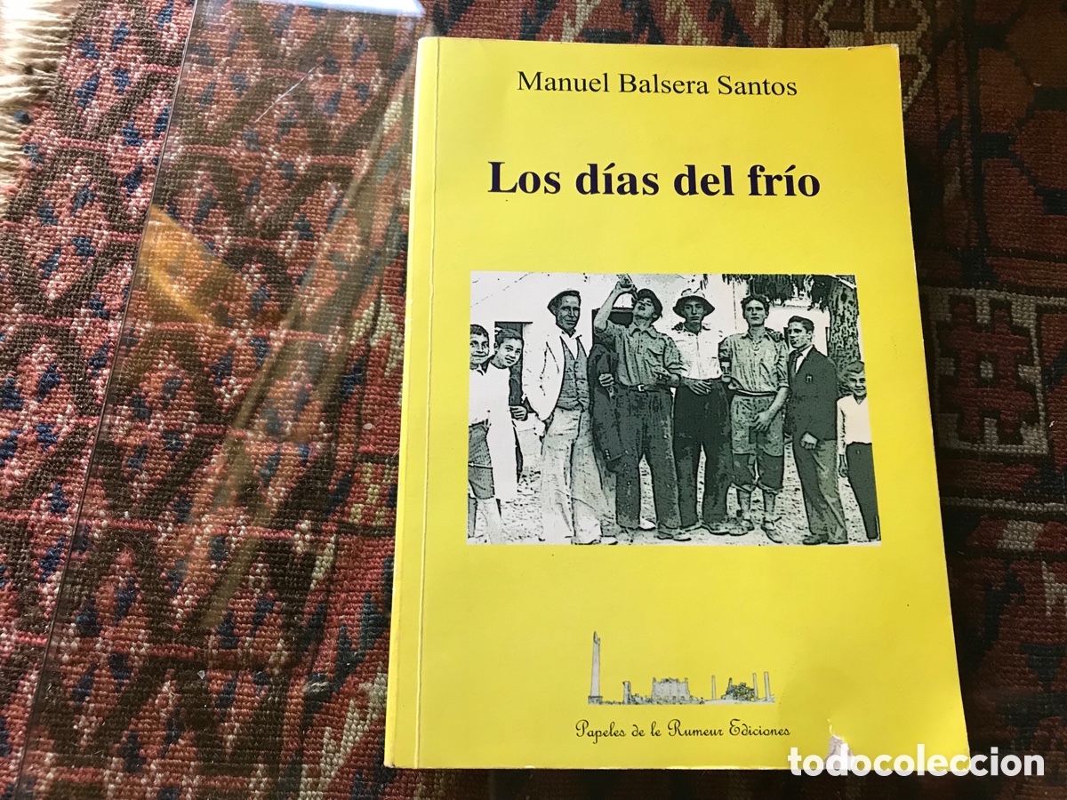 Second hand books: Los d&iacute;as del fr&iacute;o. Manuel Balsera Santos. Papeles de le Rumeur ediciones