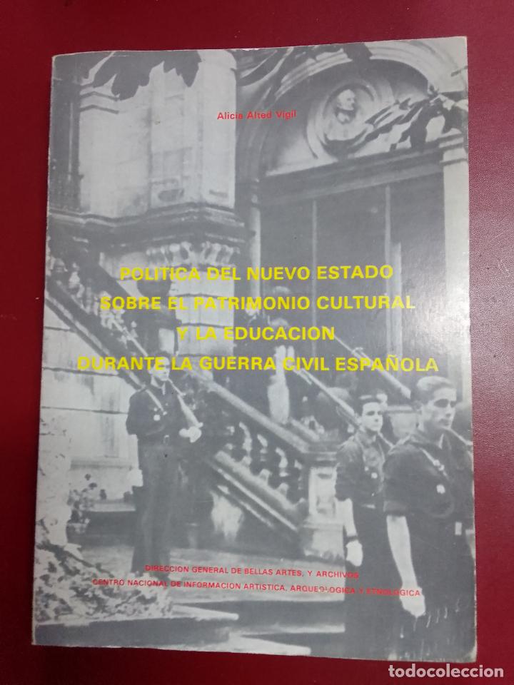 Gebrauchte B&uuml;cher: Alicia Alted: Pol&iacute;tica del Nuevo Estado. Sobre Patrimonio Cultural y Educaci&oacute;n durante la Guerra