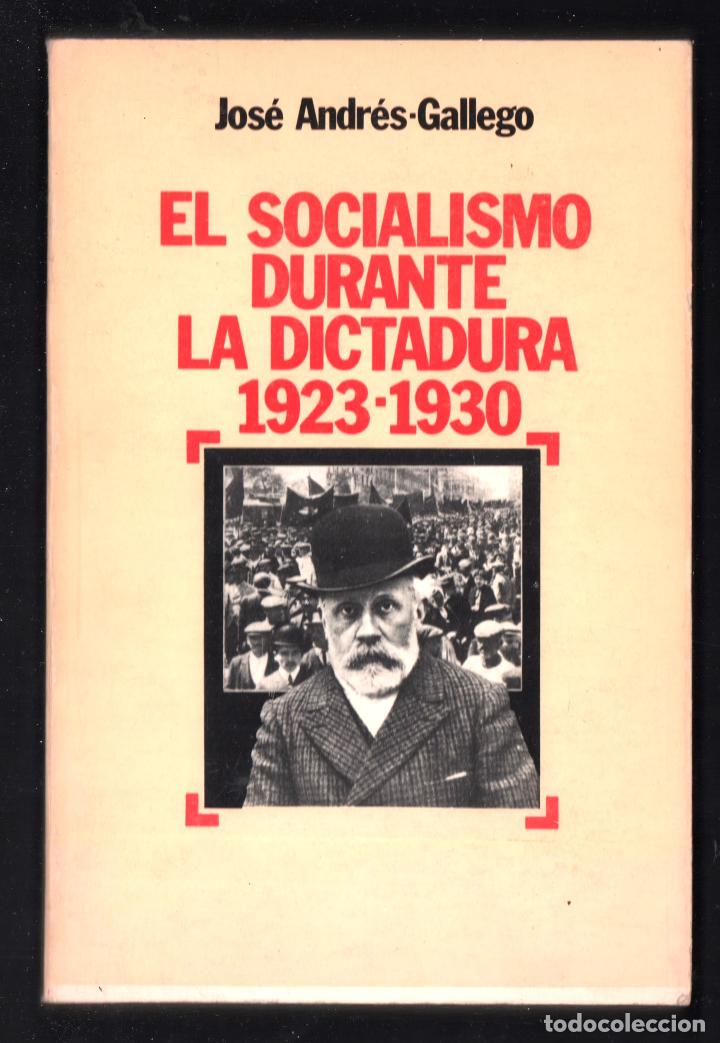 Gebrauchte B&uuml;cher: JOS&Eacute; ANDR&Eacute;S-GALLEGO EL SOCIALISMO DURANTE LA DICTADURA 1923-1930 ED TEBAS 1977 1&ordf; EDICI&Oacute;N ISBN 84727