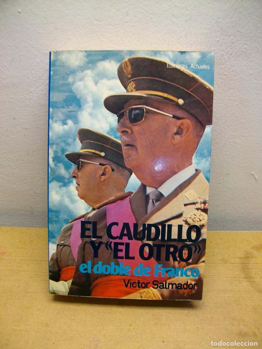 Libri di seconda mano: El caudillo y &rdquo;el otro&rdquo; : el doble de Franco -Tapa blanda 1&ordf; EDICION 1977 de V&iacute;ctor SALAMADOR