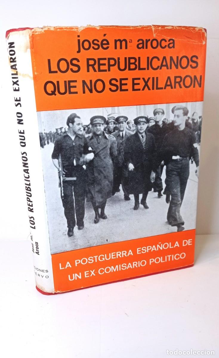 Second hand books: LIBRO LOS republicanos que no se exiliarion 1&ordf; edic,1969-GUERRA CIVIL ESPA&Ntilde;OLA,REPUBLICA,FRANCO.