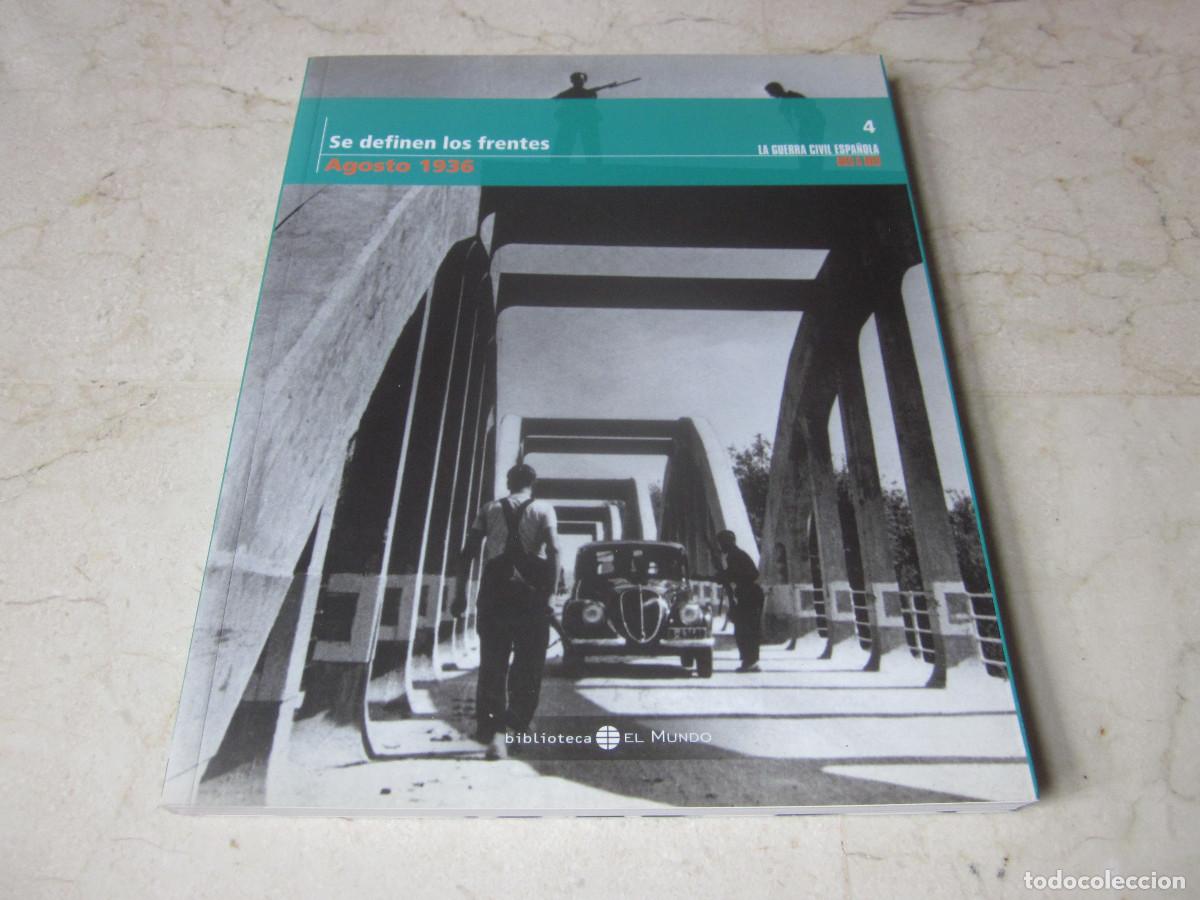 Gebrauchte B&uuml;cher: LA GUERRA CIVIL ESPA&Ntilde;OLA MES A MES N&ordm; 4 - AGOSTO 1936 - SE DEFINEN LOS FRENTES - EL MUNDO 2005