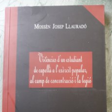 Libros de segunda mano: MOSSÈN JOSEP LLAURADÓ. VIVÈNCIES ESTUDIANT CAPELLÀ, EXÈRCIT POPULAR, CAMP DE CONCENTRACIÓ I FRONT