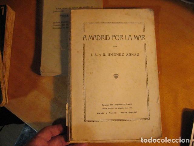 Gebrauchte B&uuml;cher: A MADRID POR LA MAR. J. A. Y R. JIM&Eacute;NEZ ARNAU. ZARGOZA 1938.