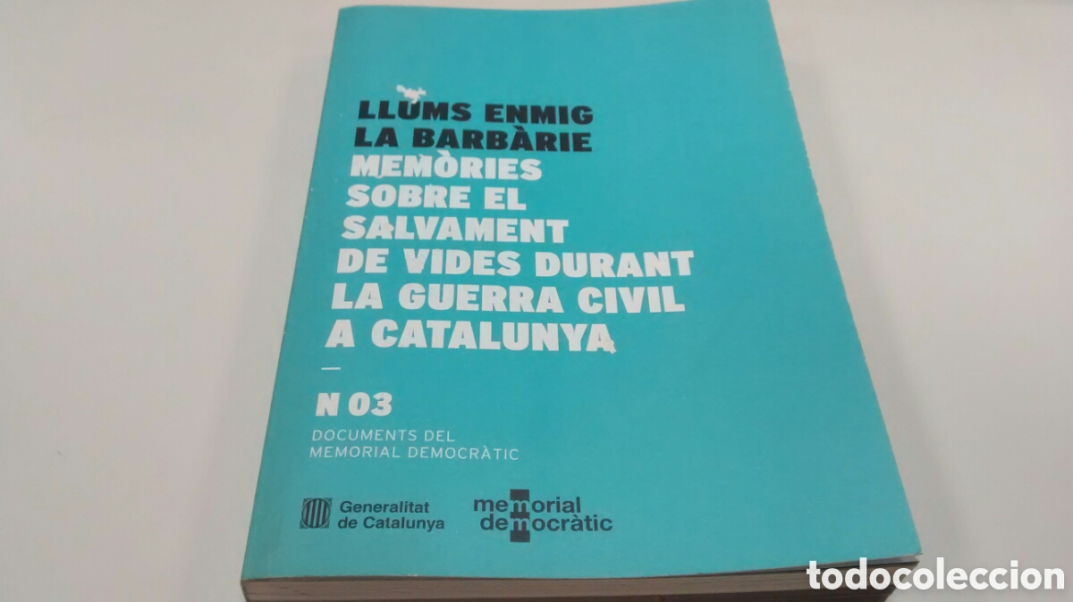 Gebrauchte B&uuml;cher: LLUMS ENMIG LA BARBARIE. MEMORIES SOBRE EL SALVAMENT DE VIDES DURANT LA GUERRA CIVIL A CATALUNYA