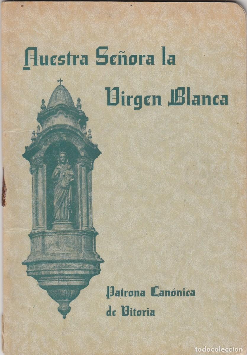 Gebrauchte B&uuml;cher: LIBRITO: NUESTRA SE&Ntilde;ORA LA VIRGEN BLANCA. PATRONA DE VITORIA. 1938. GUERRA CIVIL. SP10