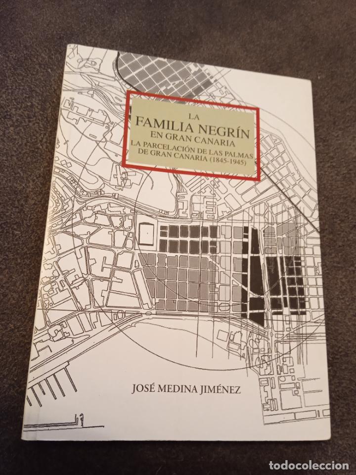 Gebrauchte B&uuml;cher: LA FAMILIA NEGRIN EN GRAN CANARIA. LA PARCELACI&Oacute;N DE LAS PALMAS. JOSE MEDINA COLEGIO DE APAREJADORES