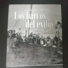 Libros de segunda mano: LOS BARCOS DEL EXILIO. EMILIO CALLE Y ADA SIMÓN. OBERON 2005