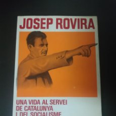 Libros de segunda mano: JOSEP ROVIRA. UNA VIDA AL SERVEI DE CATALUNYA I DEL SOCIALISME. ARIEL 1978