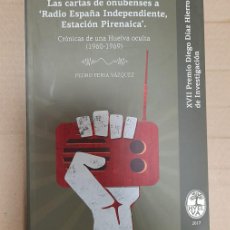 Libros de segunda mano: CARTAS DE ONUBENSES A RADIO ESPAÑA INDEPENDIENTE ESTACION PIRENAICA PEDRO FERIA
