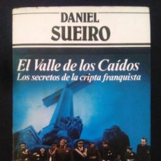 Libros de segunda mano: DANIEL SUEIRO.- EL VALLE DE LOS CAÍDOS. ARGOS VERGARA (1983). 22 CM. 243 PÁGINAS . 333 GRAMOS. ENCUA