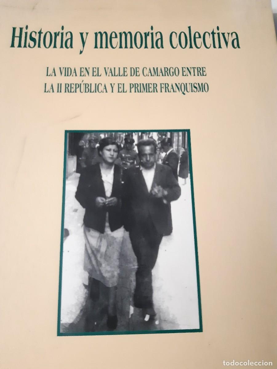 Gebrauchte B&uuml;cher: Historia y memoria colectiva vida valle de Camargo Cantabria Segunda Rep&uacute;blica primer franquismo