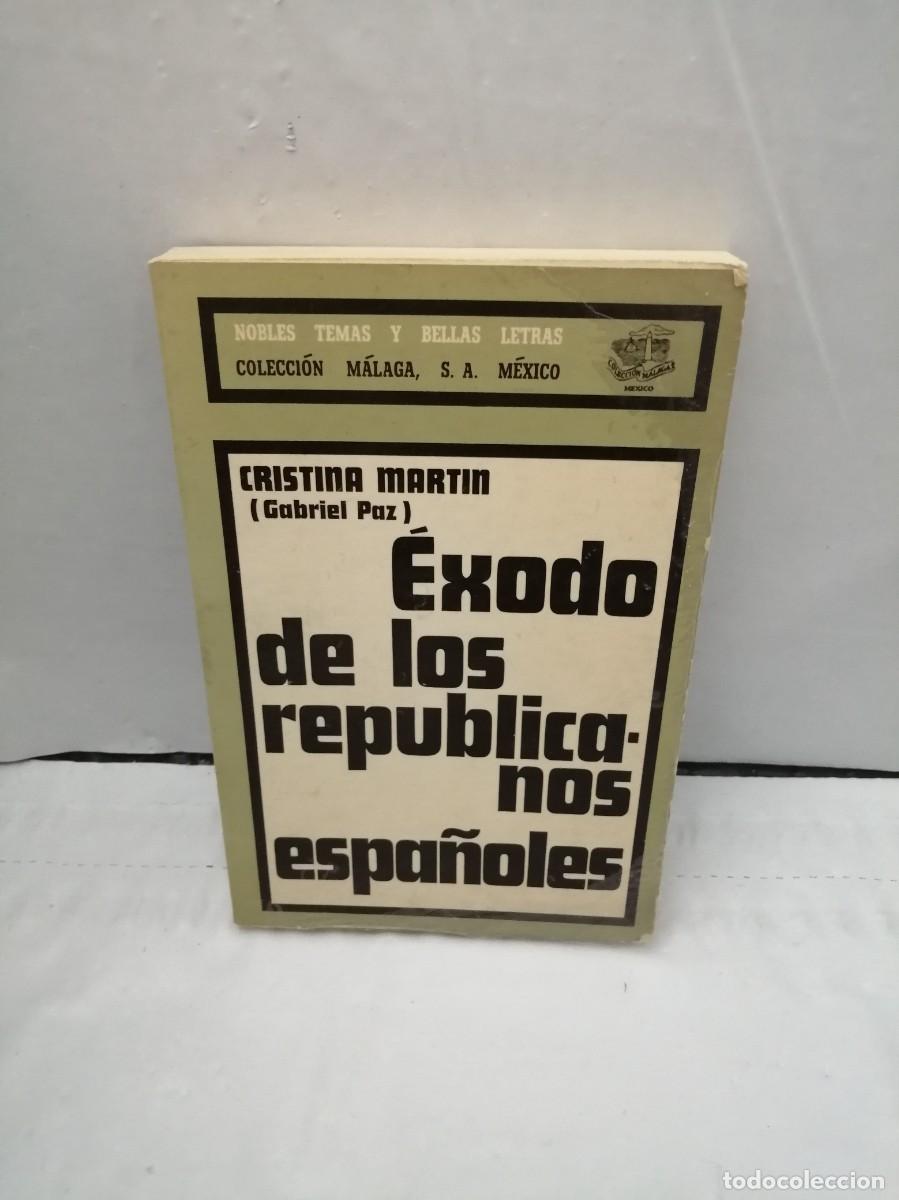 Gebrauchte B&uuml;cher: &Eacute;xodo de los republicanos espa&ntilde;oles (Primera edici&oacute;n)
