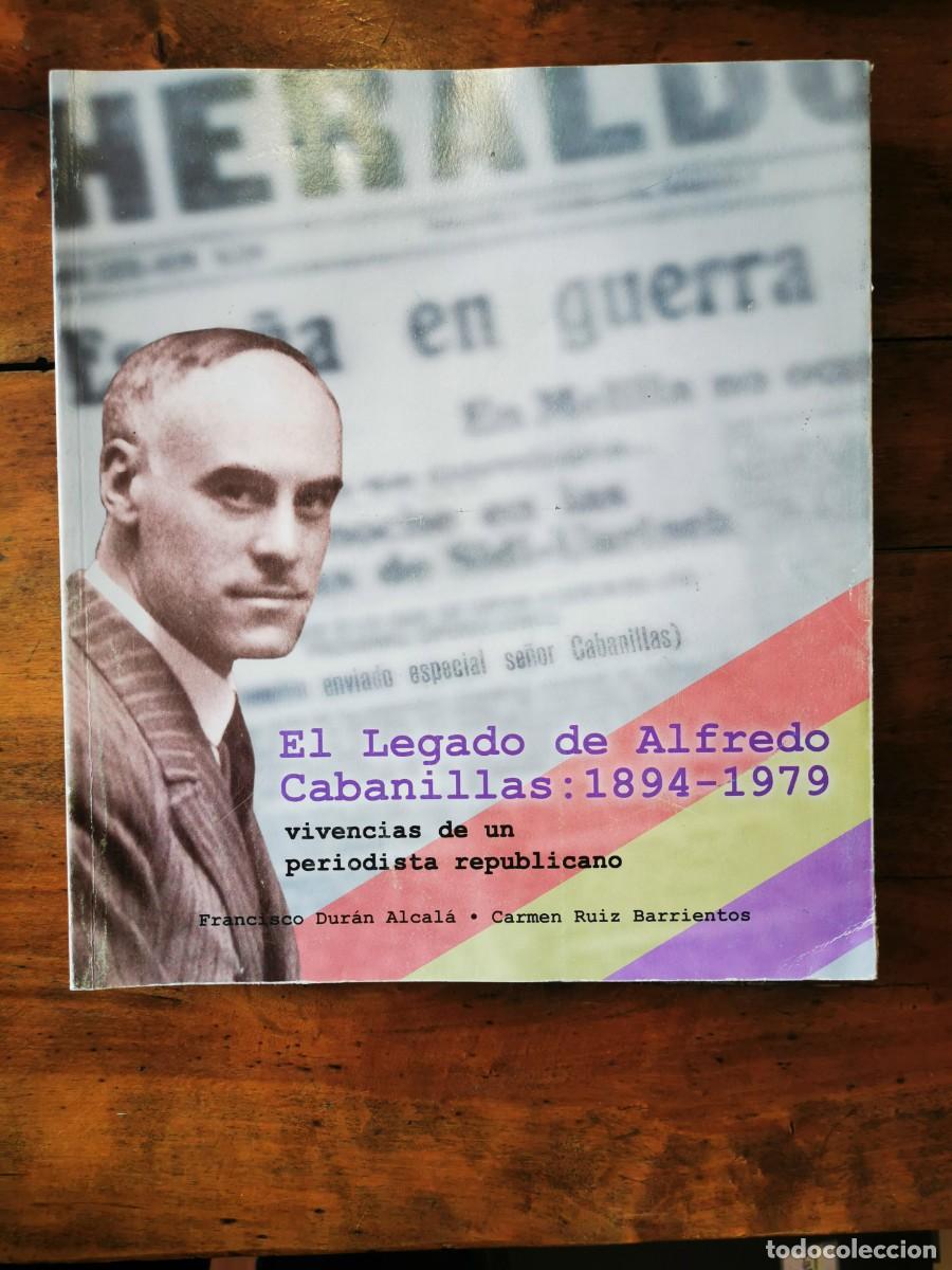 Gebrauchte B&uuml;cher: DUR&Aacute;N ALCAL&Aacute;, Francisco. Alfredo Cabanillas Blanco: 1894-1979: Vivencias de un periodista republican