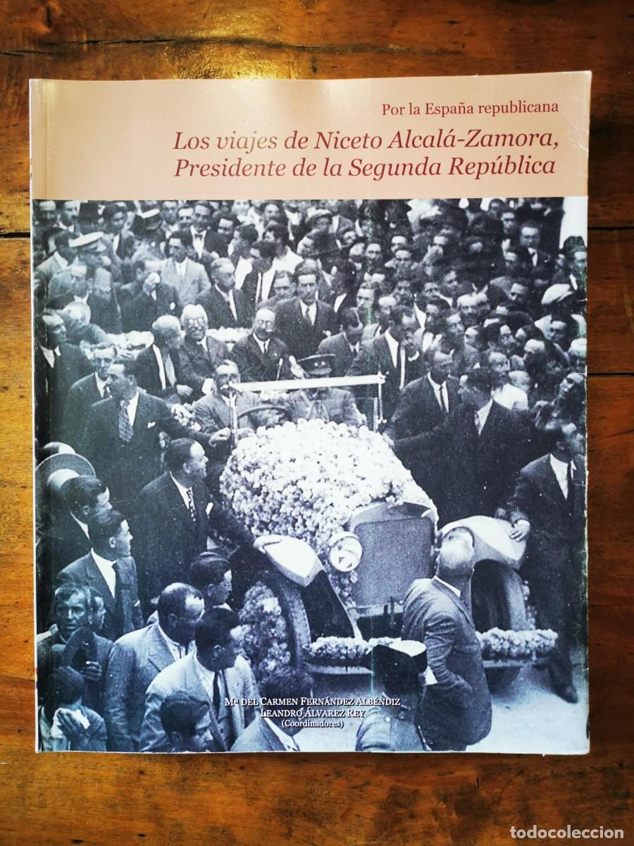 Gebrauchte B&uuml;cher: POR la Espa&ntilde;a Republicana: Los viajes de Niceto Alcal&aacute;- Zamora, Presidente de la Segunda Rep&uacute;blica