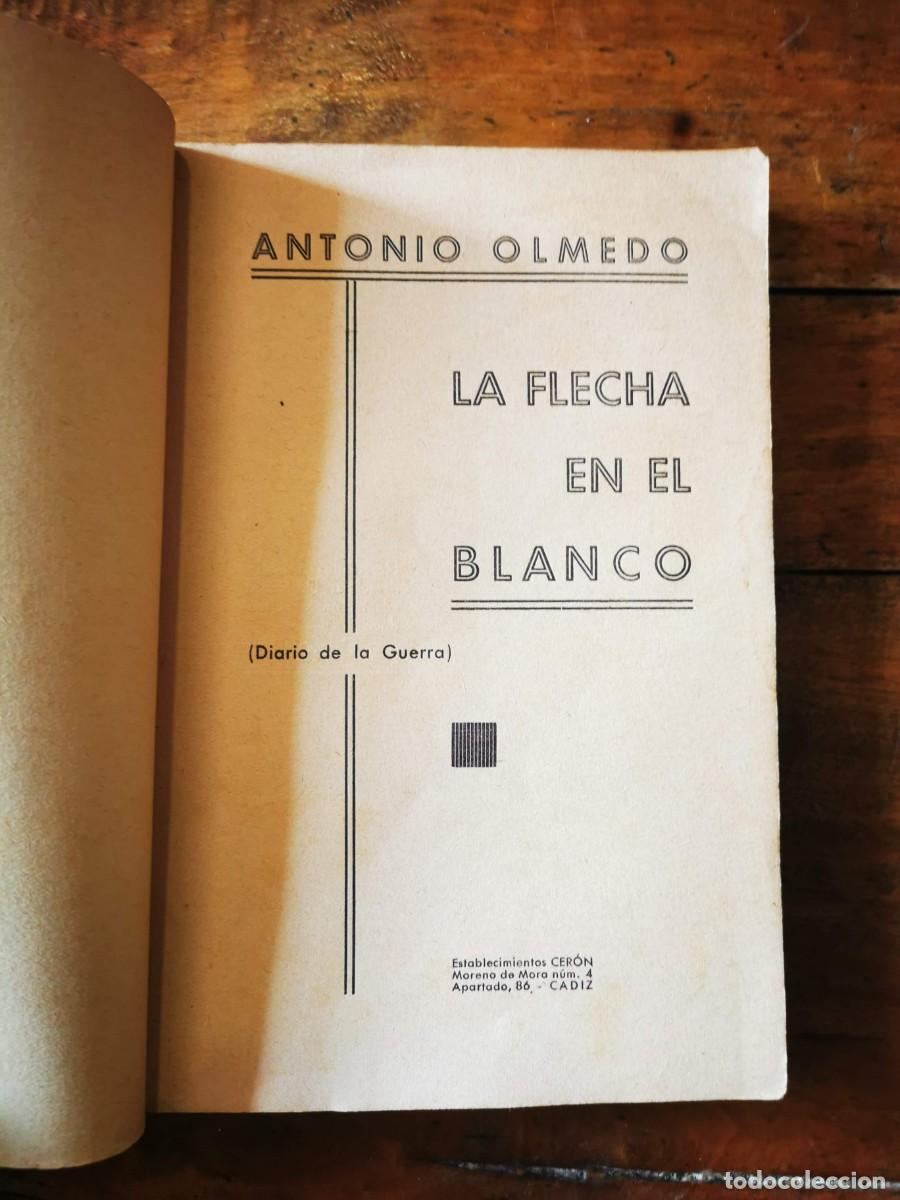 Libros de segunda mano: OLMEDO, Antonio. La flecha en el blanco: (Diario de la guerra) - Foto 2