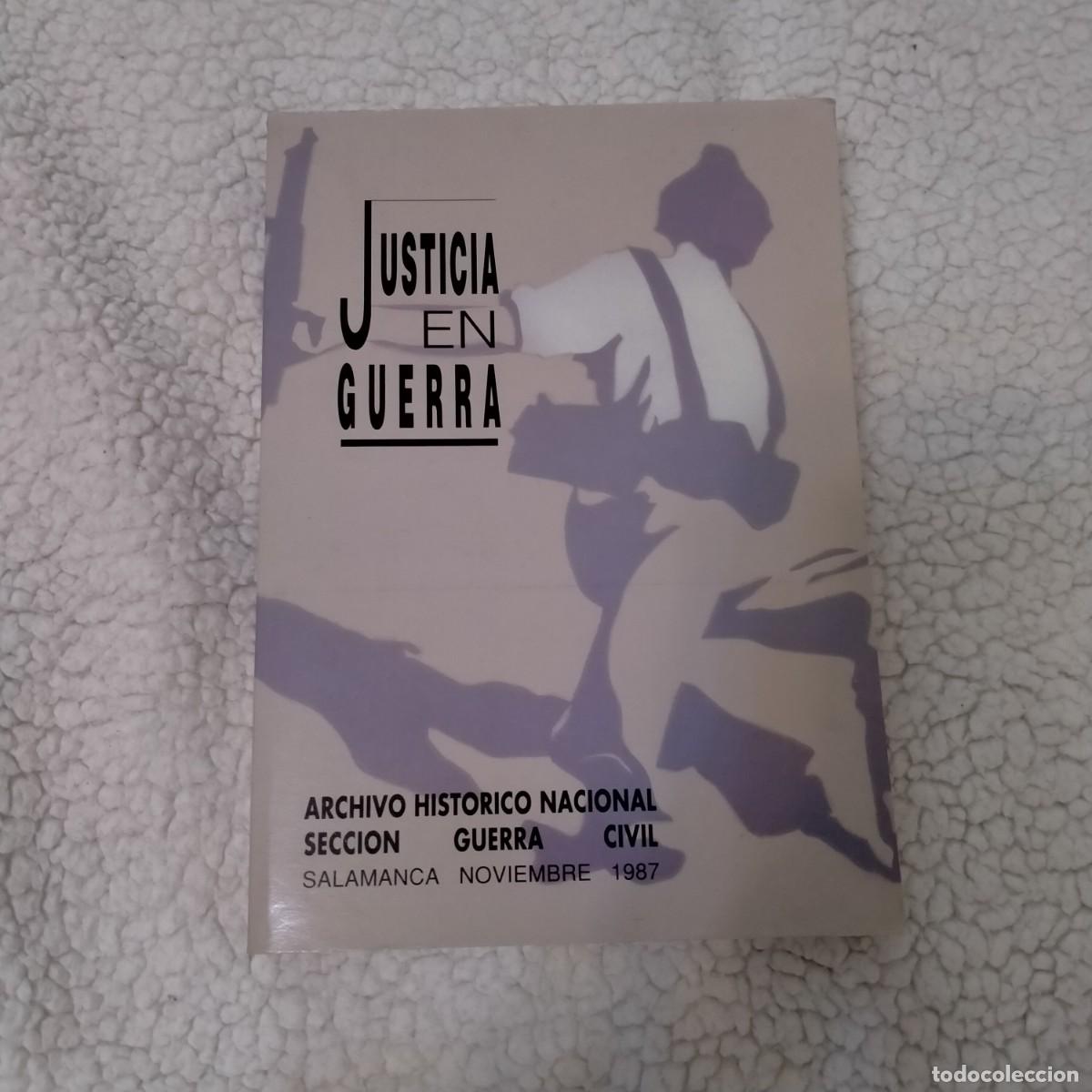 Gebrauchte B&uuml;cher: JUSTICIA EN GUERRA- ARCHIVO HIST&Oacute;RICO NACIONAL SECCI&Oacute;N GUERRA CIVIL. SALAMANCA NOV. 1987