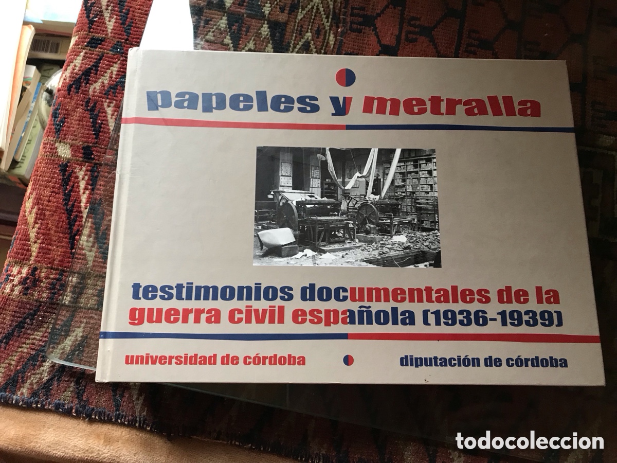 Gebrauchte B&uuml;cher: Papeles y metralla. Testimonios documentales de la guerra civil espa&ntilde;ola 1936-1939