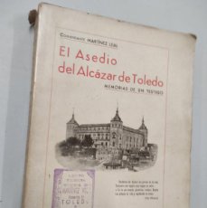 Libros de segunda mano: EL ASEDIO DEL ALCAZAR DE TOLEDO - MEMORIAS DE UN TESTIGO MARTINEZ LEAL ( COMANDANTE) 1937