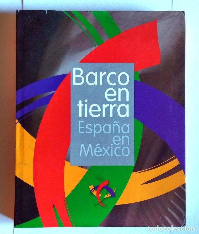 Gebrauchte B&uuml;cher: BARCO EN TIERRA - ESPA&Ntilde;A EN MEXICO - PABLO MORA Y ANGEL MIQUEL