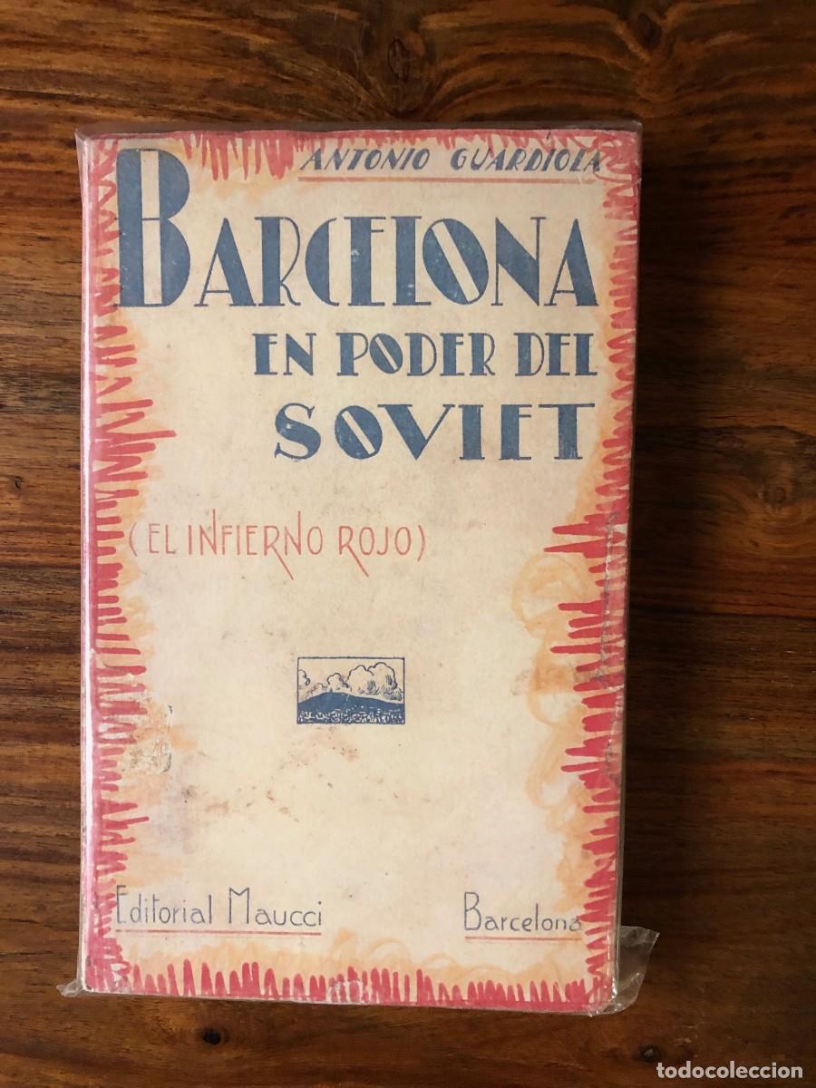 Libros de segunda mano: Barcelona en poder del soviet. Antonio Guardiola. Editorial Maucci. - Foto 1