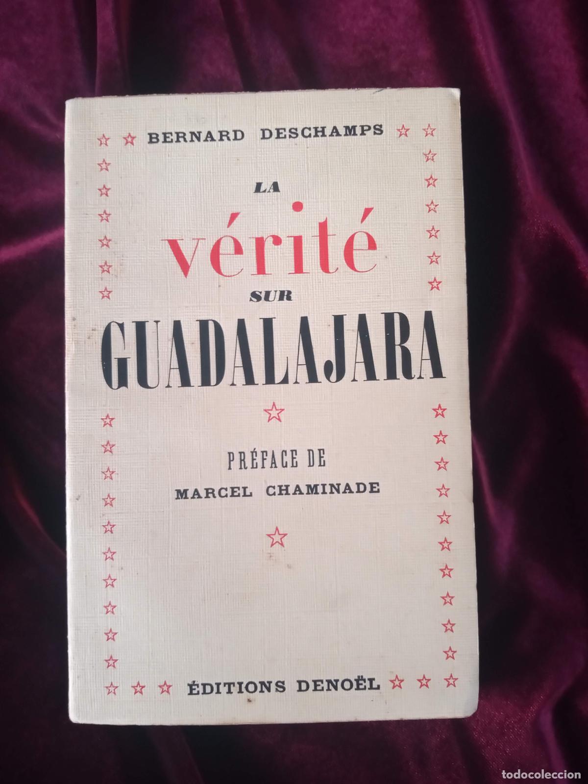 Second hand books: LA V&Eacute;RITE SUR GUADALAJARA. Bernard Deschamps. &Eacute;ditions Deno&euml;l 1938
