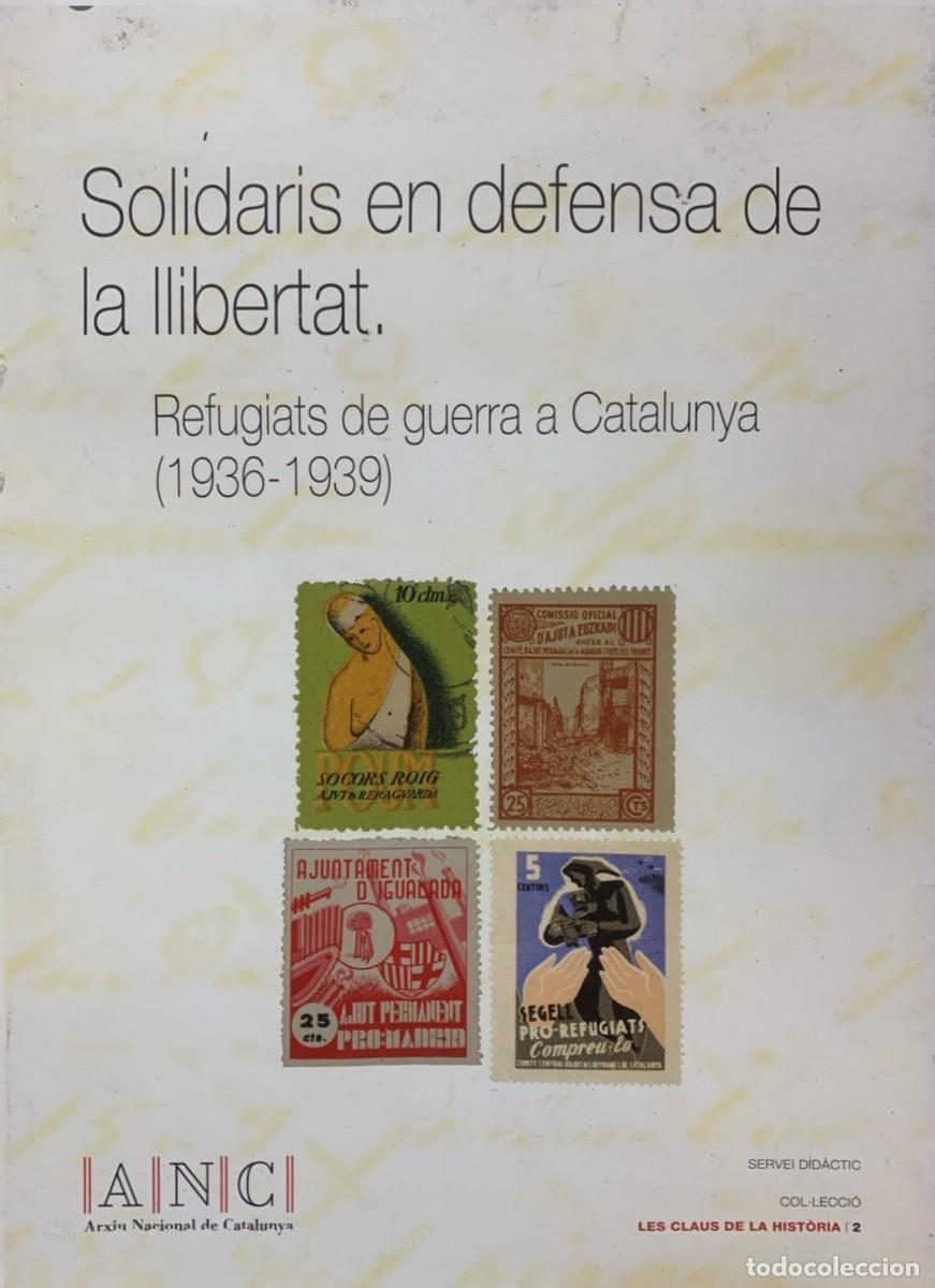 Gebrauchte B&uuml;cher: SOLIDARIS EN DEFENSA DE LA LLIBERTAT REFUGIATS DE GUERRA A CATALUNYA (1936-1939)