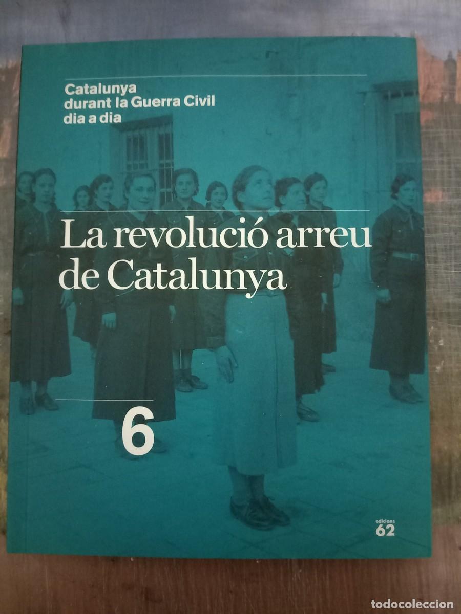 Gebrauchte B&uuml;cher: LA REVOLUCI&Oacute; ARREU DE CATALUNYA Catalunya durant la Guerra Civil d&aacute; a d&iacute;a N. 6 - aa.vv.