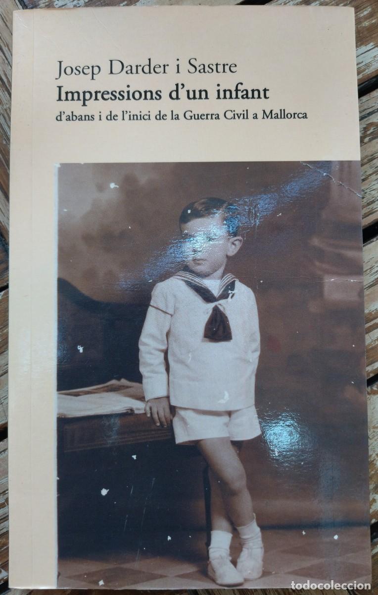 Libros de segunda mano: IMPRESSIONS D'UN INFANT D'ABANS I DE L'INICI DE LA GUERRA CIVIL A MALLORCA. 2009.