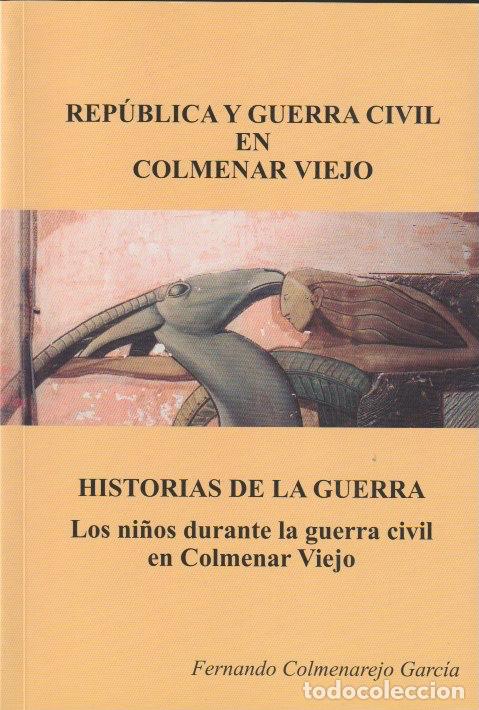 Gebrauchte B&uuml;cher: Rep&uacute;blica y Guerra Civil en Colmenar Viejo...: los ni&ntilde;os.../ Fernando Colmenarejo -2005