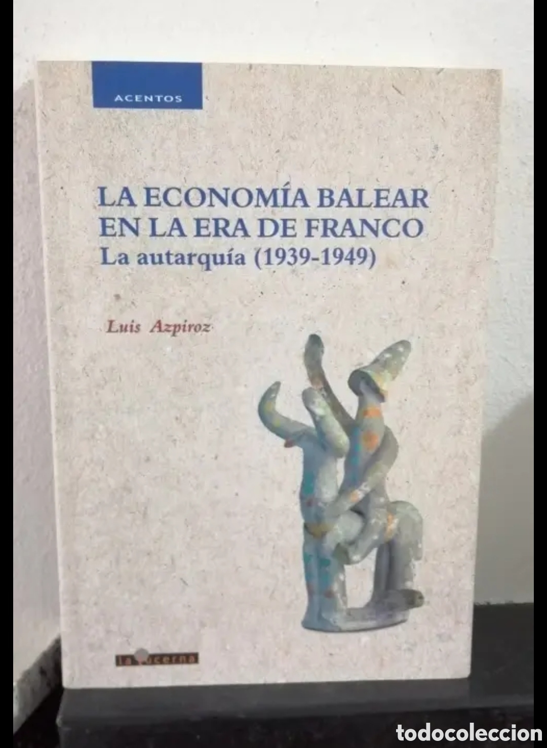 Gebrauchte B&uuml;cher: La econom&iacute;a Balear en la era de Franco: La autarquia 1939 - 1949