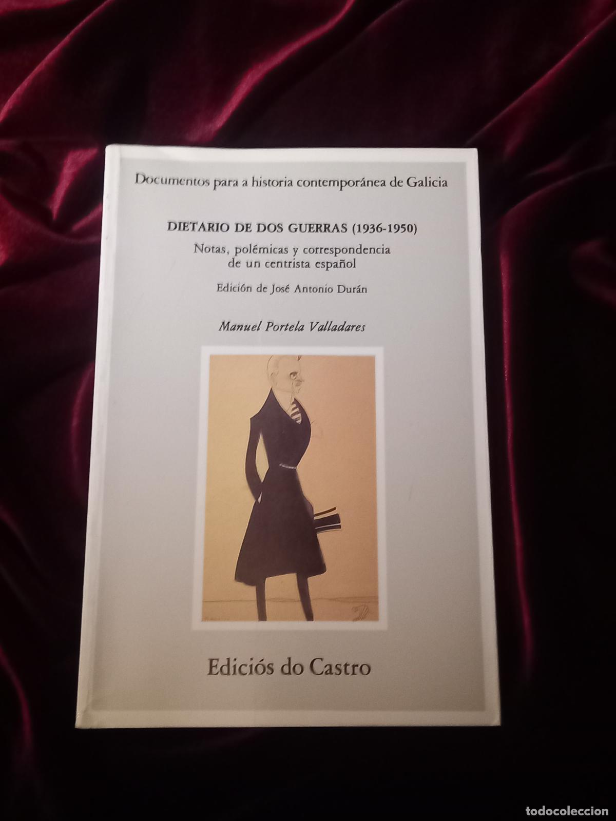 Gebrauchte B&uuml;cher: DIETARIO DE DOS GUERRAS (1936-1950) NOTAS POL&Eacute;MICAS Y CORRESPONDENCIA DE UN CENTRISTA ESPA&Ntilde;OL. 1988