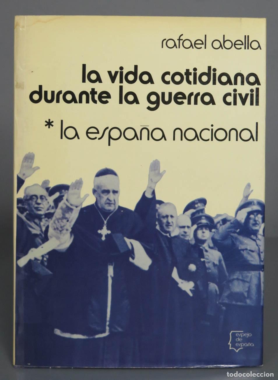 Gebrauchte B&uuml;cher: LA VIDA COTIDIANA DURANTE LA GUERRA CIVIL. LA ESPA&Ntilde;A NACIONAL. ABELLA