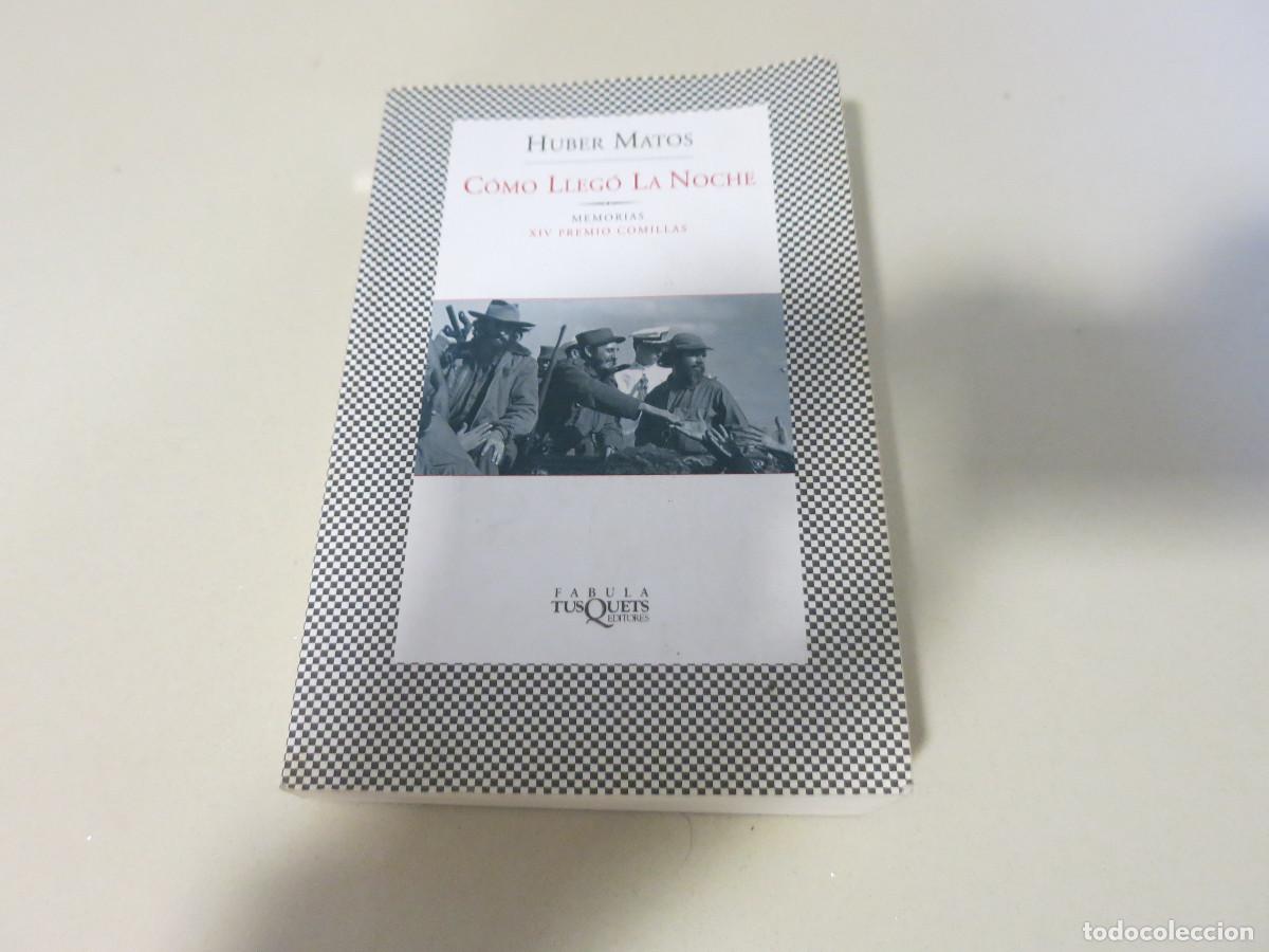 Libros de segunda mano: C&oacute;mo lleg&oacute; la noche.- Matos, Huber TUSQUETS MEMORIAS