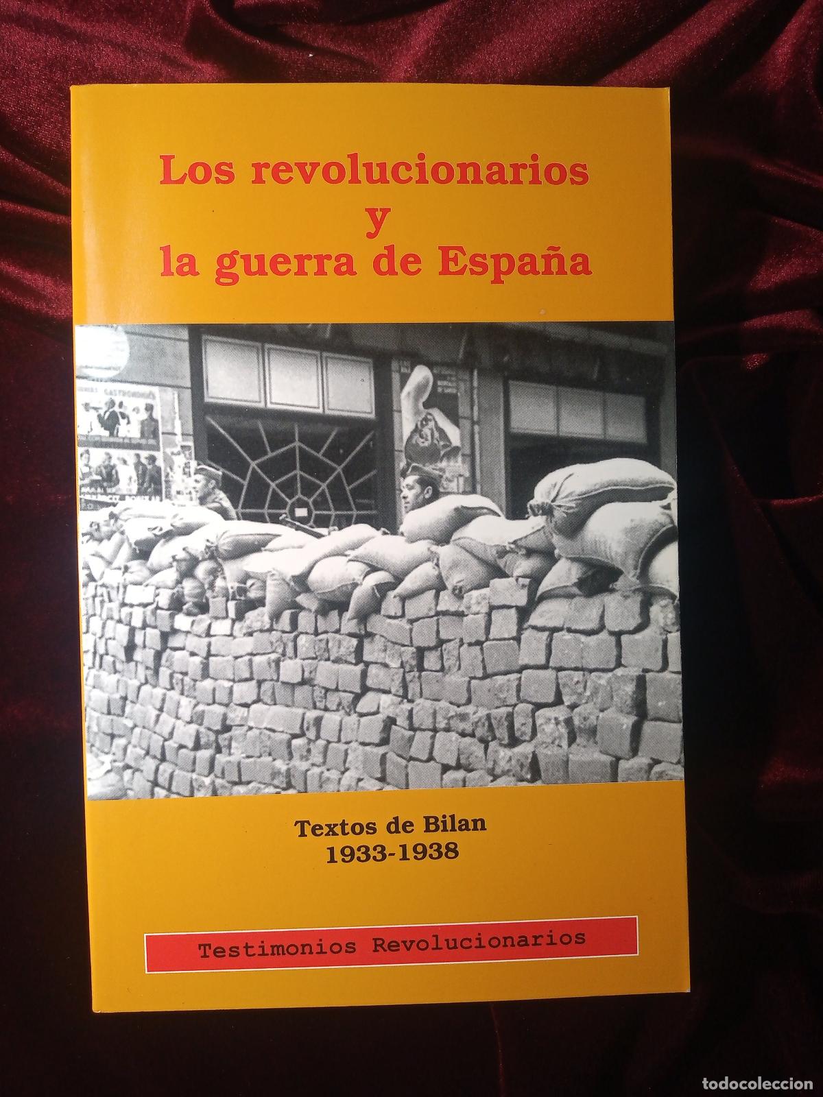 Gebrauchte B&uuml;cher: LOS REVOLUCIONARIOS Y LA GUERRA DE ESPA&Ntilde;A. TEXTOS DE BILAN 1933-1938. . Ed. Curso 2000