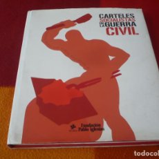 Libros de segunda mano: CARTELES SOCIALISTAS DE LA GUERRA CIVIL 2007 PABLO IGLESIAS SOCIALISMO FORJARA NUEVA ESPAÑA