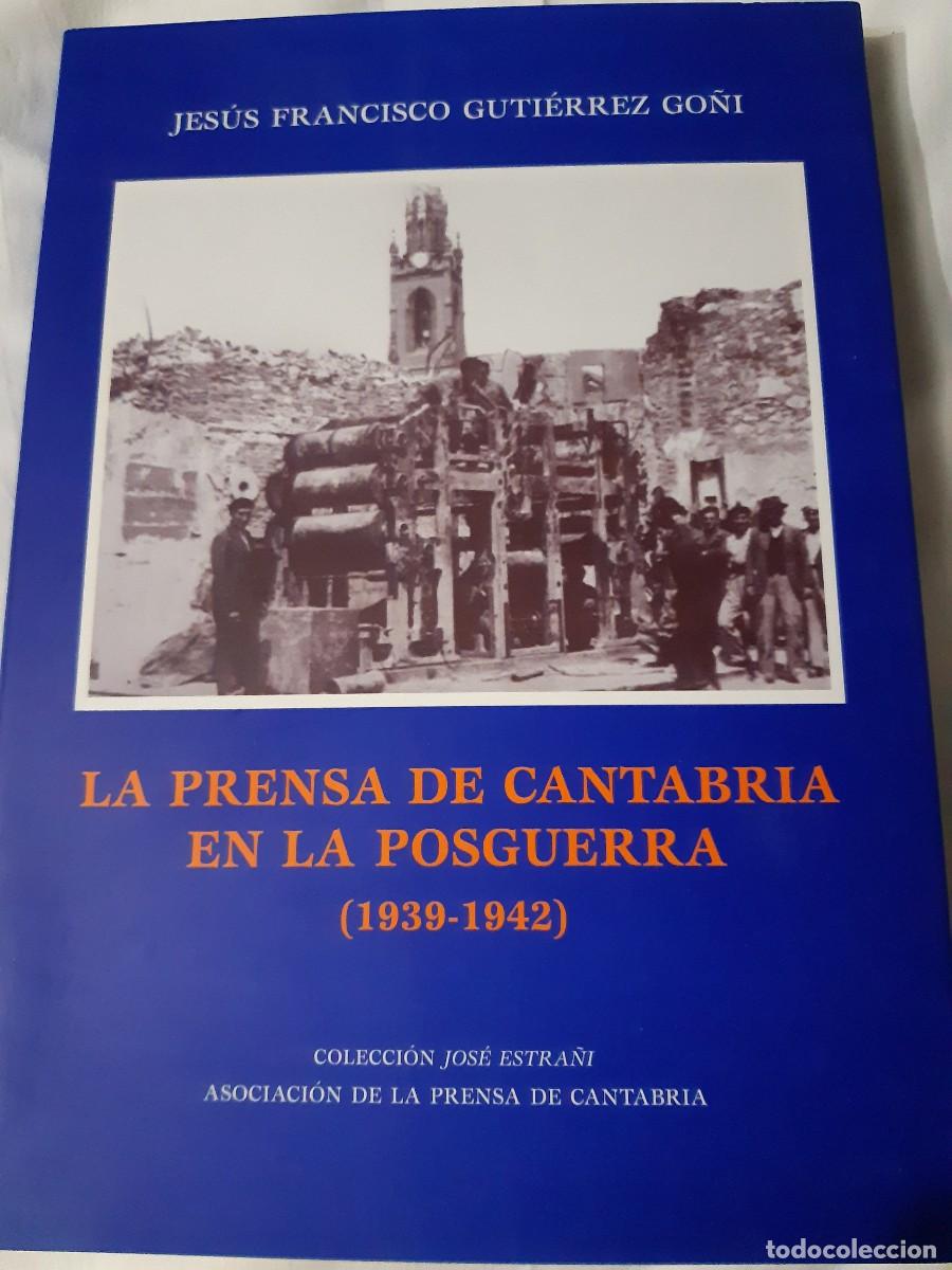 Gebrauchte B&uuml;cher: La prensa de Cantabria en la posguerra 1939 1942 Jes&uacute;s Francisco Guti&eacute;rrez Go&ntilde;i