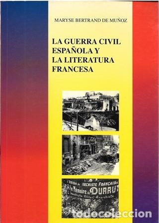 Gebrauchte B&uuml;cher: LA GUERRA CIVIL ESPA&Ntilde;OLA Y LA LITERATURA FRANCESA - BERTRAND DE MU&Ntilde;OZ, MARYSE - A-GCV-2455