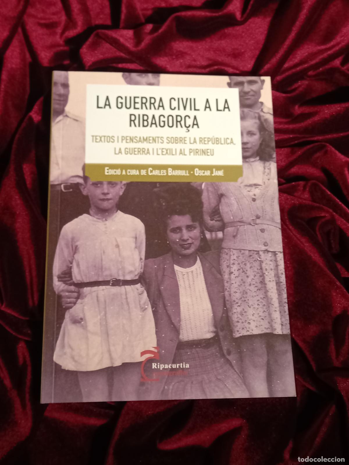 Gebrauchte B&uuml;cher: LA GUERRA CIVIL A LA RIBAGOR&Ccedil;A. Carles Barrull i &Ograve;scar Jan&eacute;. Pag&egrave;s 2010